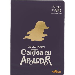 Arthur | Cartile de aur ale copilariei | Cartea cu Apolodor, Gellu Naum