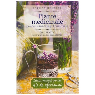 Litera | Carte Plante medicinale pentru sanatate si fericire