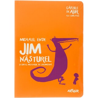 Arthur | Cartile de aur ale copilariei | Jim Nasturel si Lukas, mecanicul de locomotiva, M ichael Ende