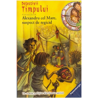 (bucata) | Carte Detectivii timpului : Alexandru cel Mare