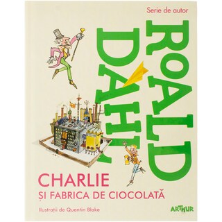 Arthur | Serie de autor | Charlie si fabrica de ciocolata, Roald Dahl