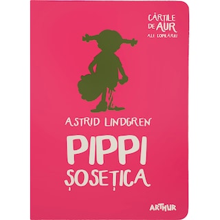 Arthur | Cartile de aur ale copilariei | Pippi Sosetica, Astrid Lindgren