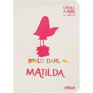 Arthur | Cartile de aur ale copilariei | Matilda, Roald Dahl