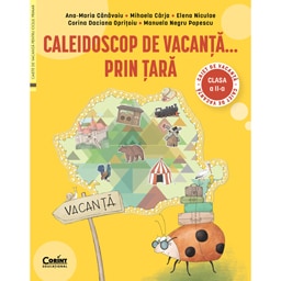 Caleidoscop de vacanta... prin tara - Clasa II